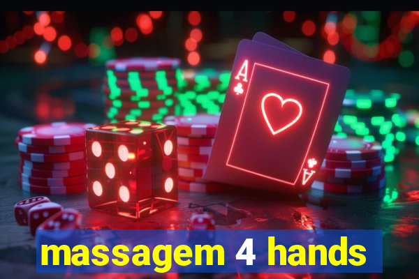 massagem 4 hands