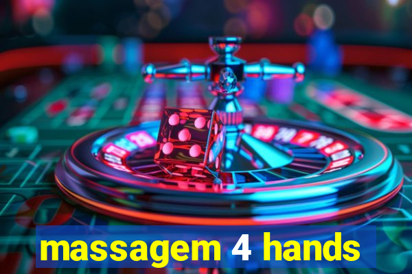 massagem 4 hands