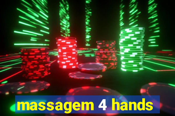 massagem 4 hands