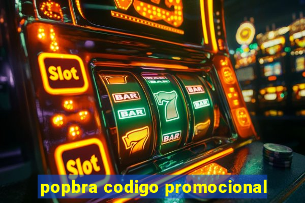 popbra codigo promocional