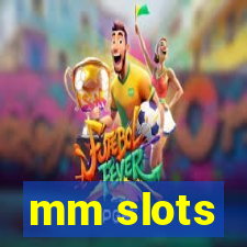 mm slots