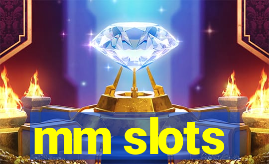 mm slots