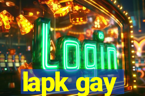 lapk gay