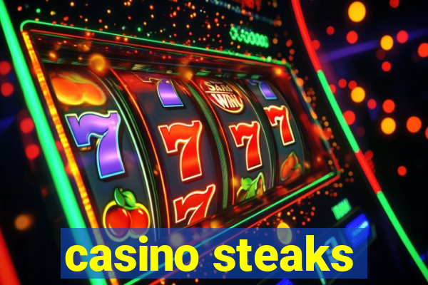 casino steaks