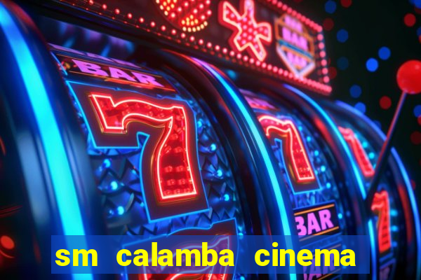 sm calamba cinema ticket price