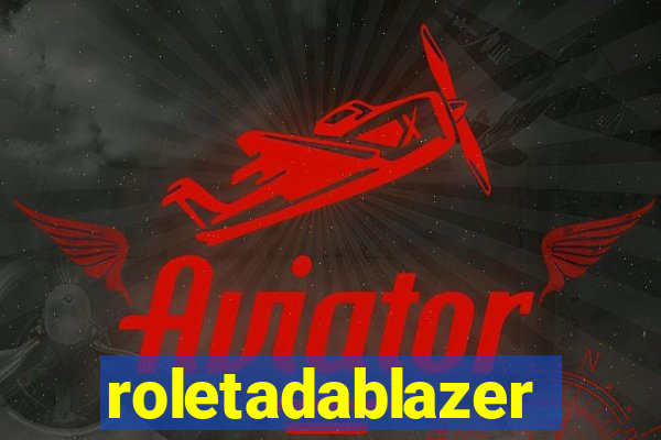 roletadablazer