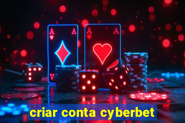 criar conta cyberbet