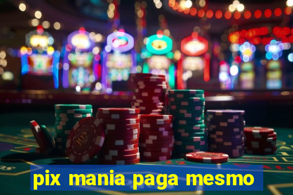 pix mania paga mesmo