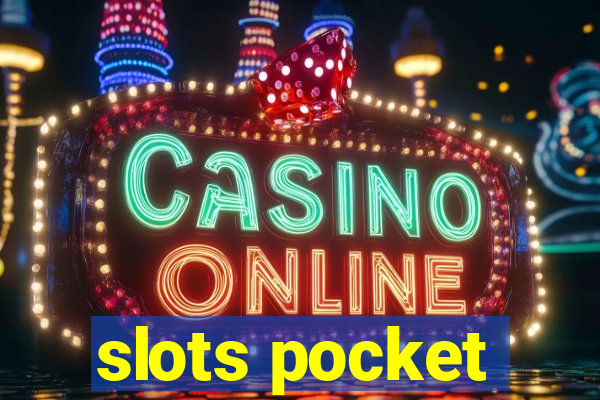 slots pocket