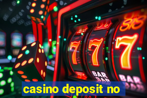 casino deposit no