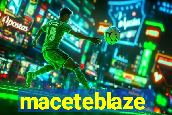 maceteblaze