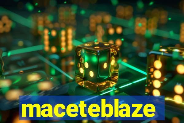 maceteblaze