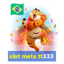 slot meta tt333