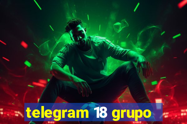 telegram 18 grupo