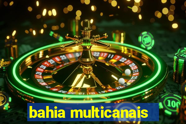 bahia multicanais