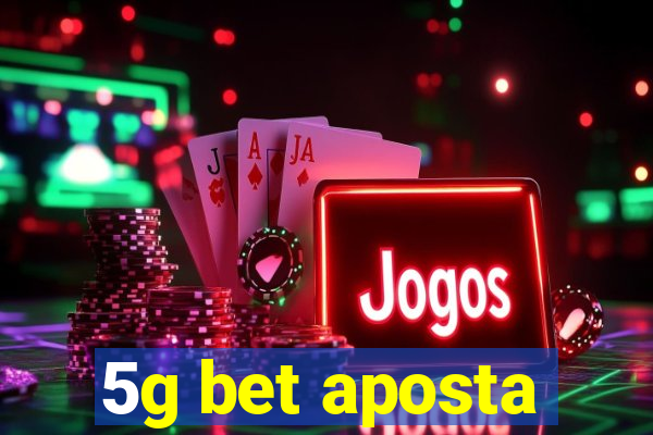 5g bet aposta