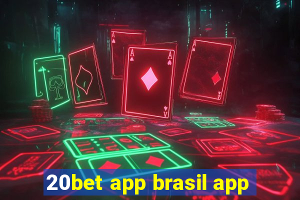 20bet app brasil app