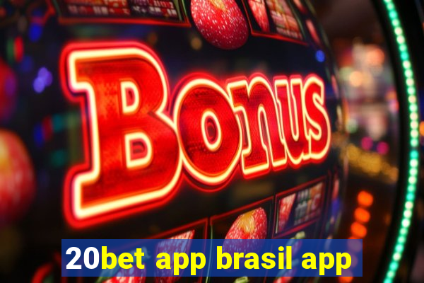 20bet app brasil app