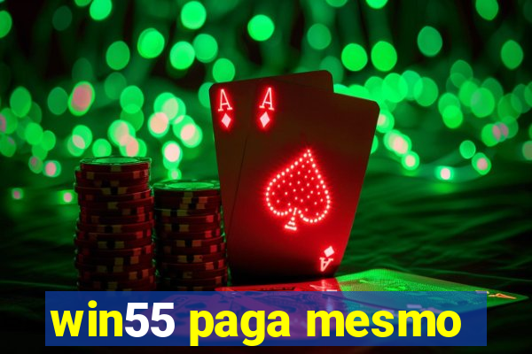 win55 paga mesmo