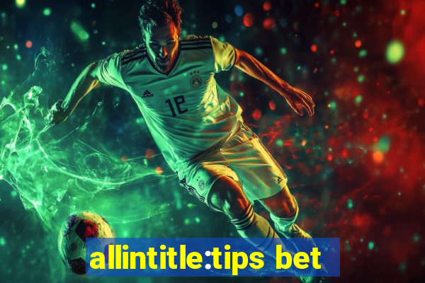 allintitle:tips bet