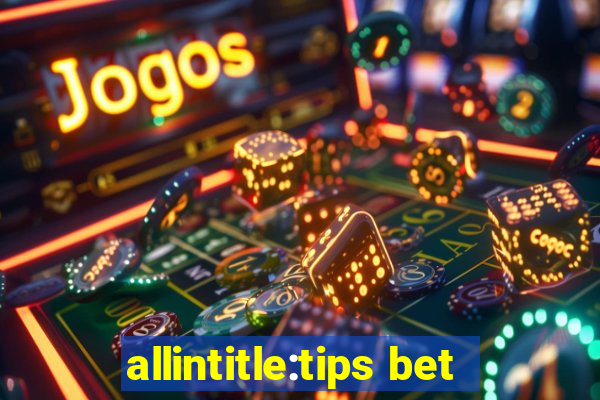 allintitle:tips bet