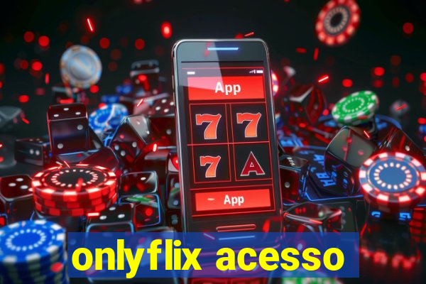 onlyflix acesso