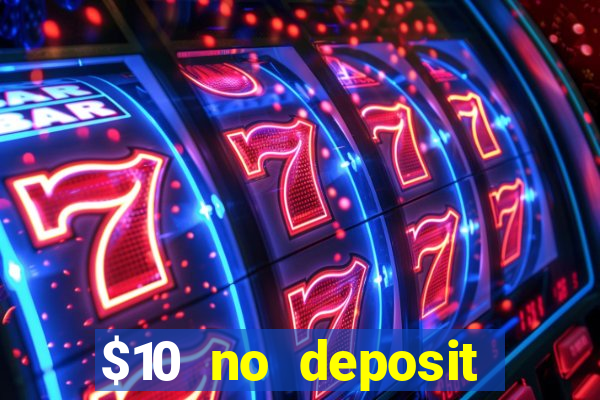 $10 no deposit mobile casino 2019