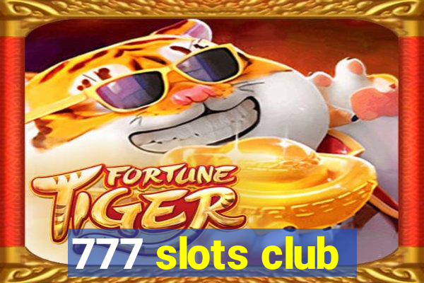 777 slots club