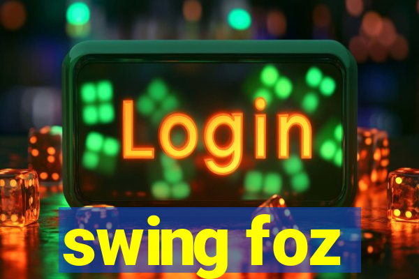 swing foz