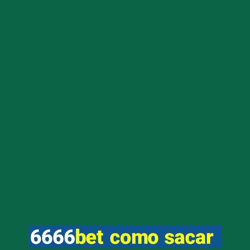 6666bet como sacar