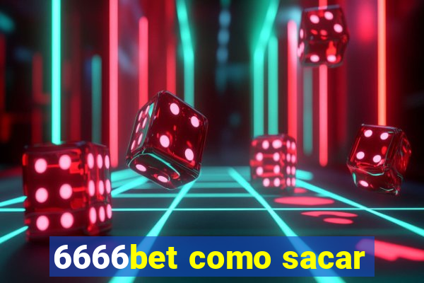 6666bet como sacar