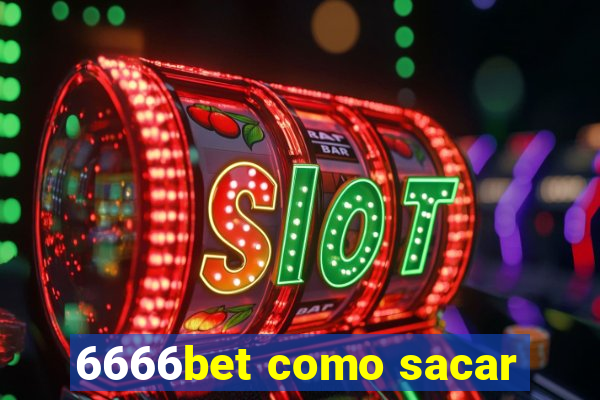 6666bet como sacar