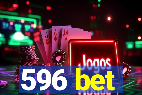 596 bet