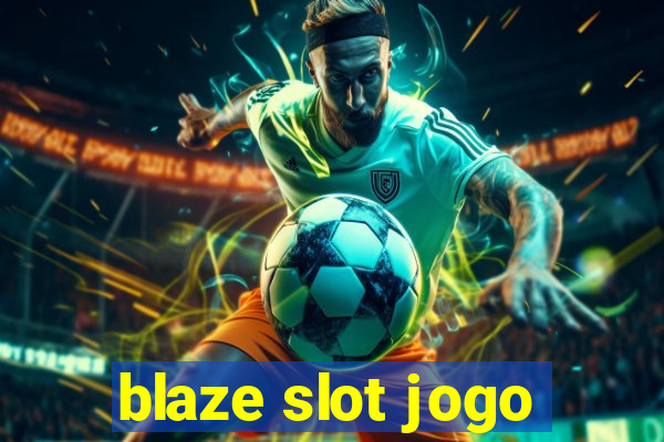 blaze slot jogo