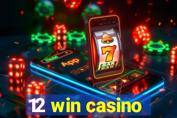 12 win casino