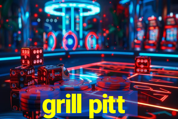 grill pitt