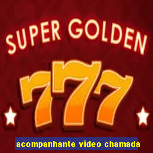 acompanhante video chamada