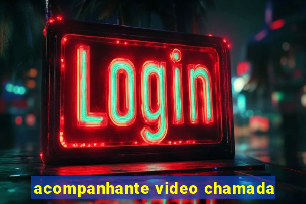 acompanhante video chamada