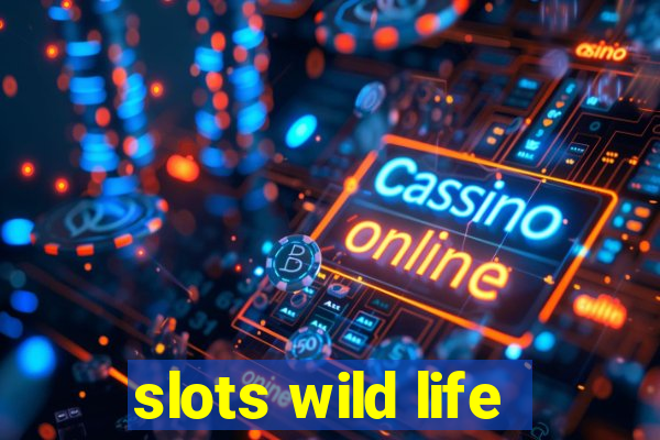 slots wild life