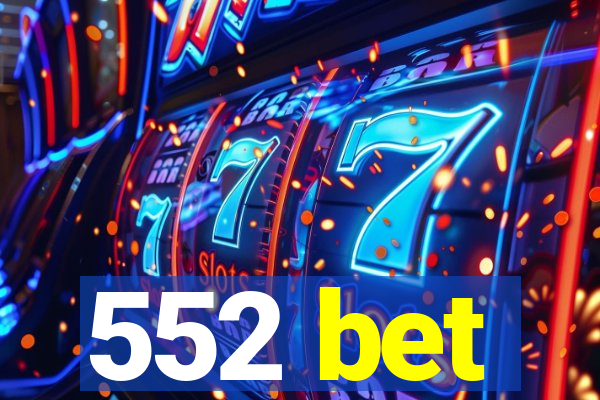 552 bet