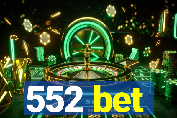 552 bet