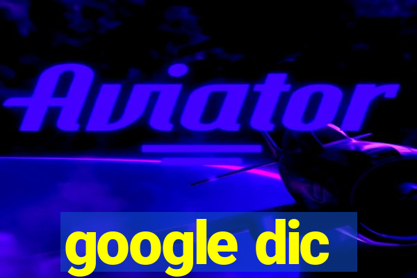 google dic