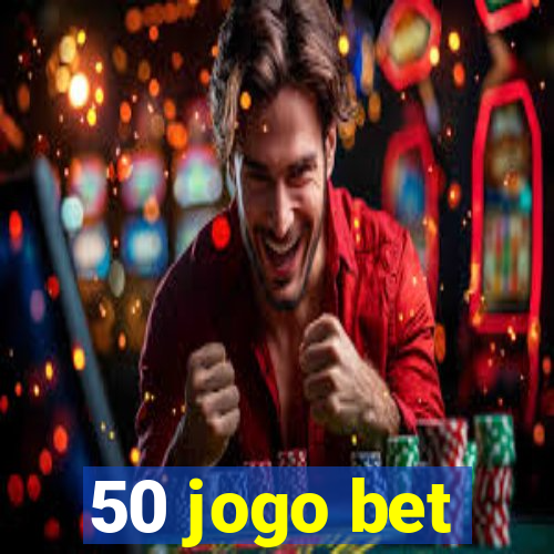 50 jogo bet