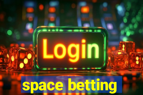 space betting