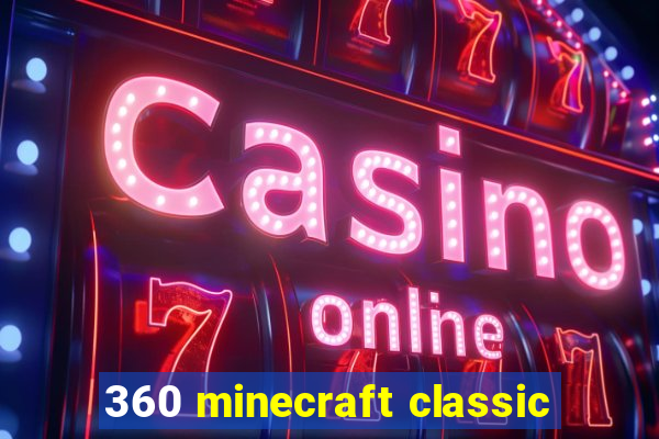 360 minecraft classic