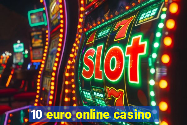 10 euro online casino