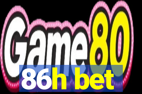 86h bet