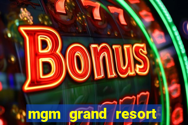 mgm grand resort casino las vegas