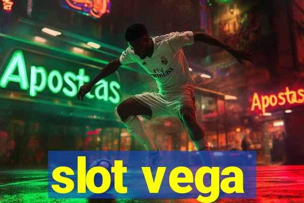 slot vega