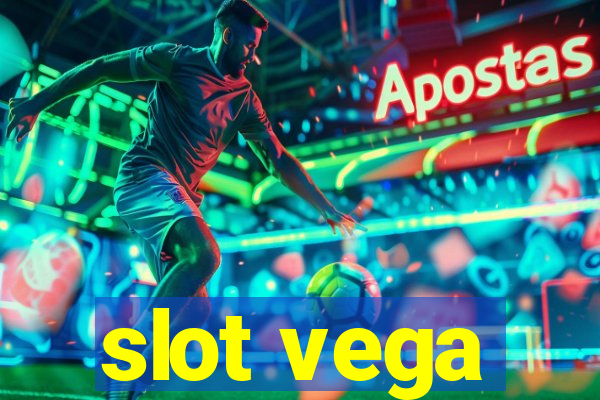 slot vega